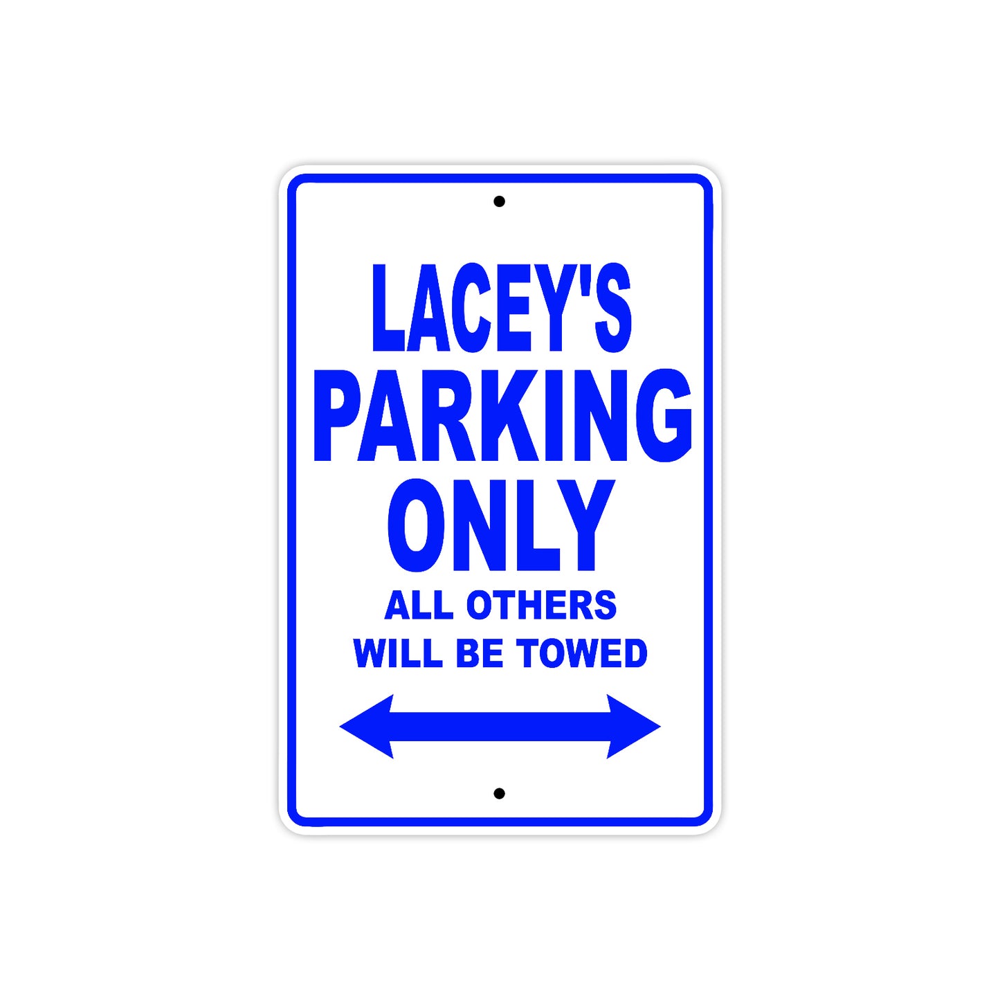 Lacey's Name Parking Only All Others Will Be Towed Metal Sign  