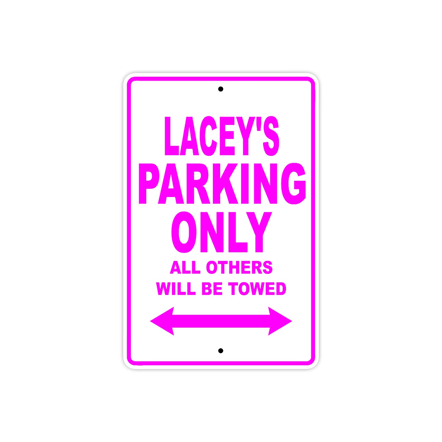 Lacey's Name Parking Only All Others Will Be Towed Sign