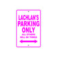 Lachlan's Name Parking Only All Others Will Be Towed Metal Sign  