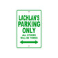 Lachlan's Name Parking Only All Others Will Be Towed Sign Plate