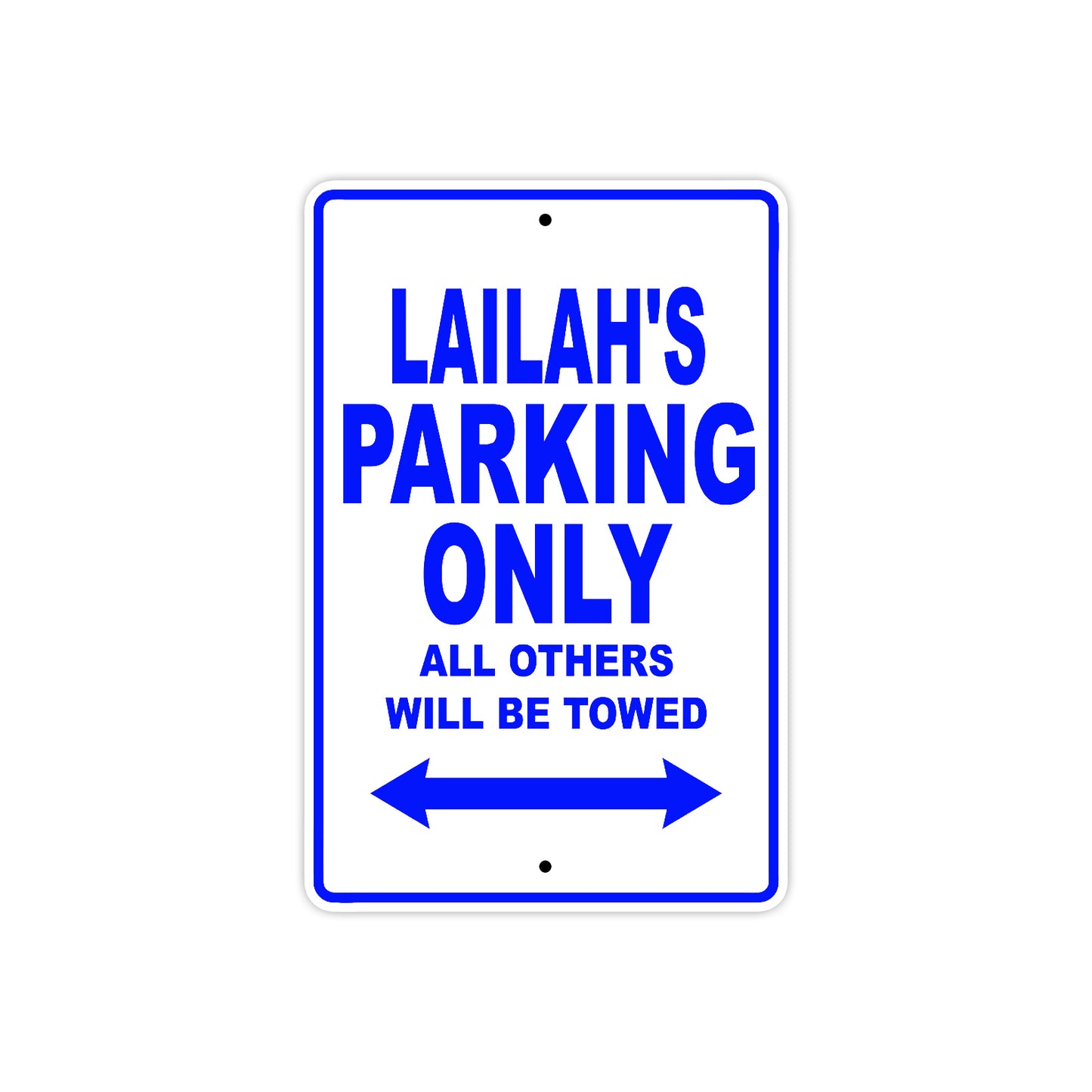 Lailah's Name Parking Only All Others Will Be Towed Metal Sign  