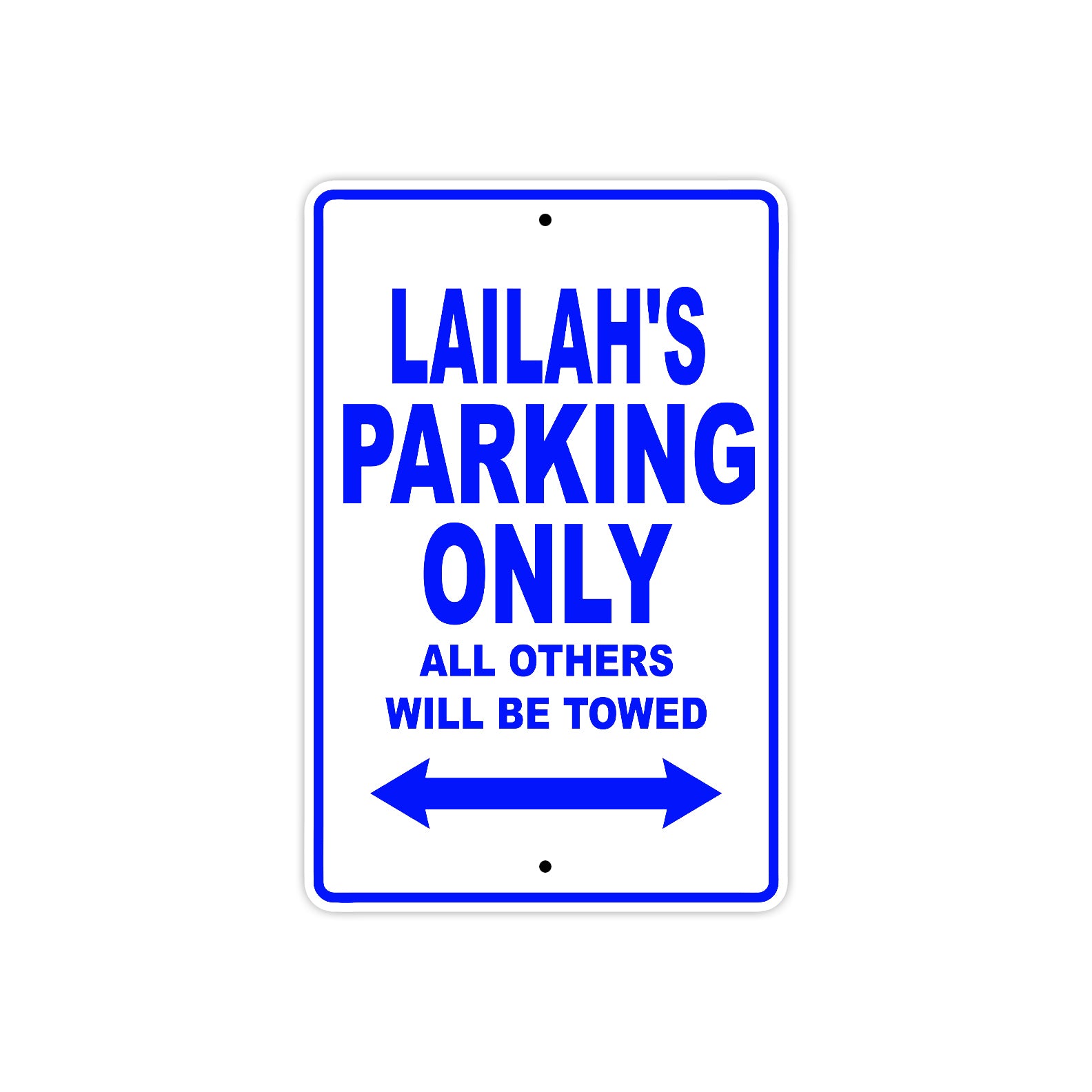 Lailah's Name Parking Only All Others Will Be Towed Metal Sign  