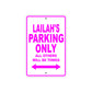 Lailah's Name Parking Only All Others Will Be Towed Sign