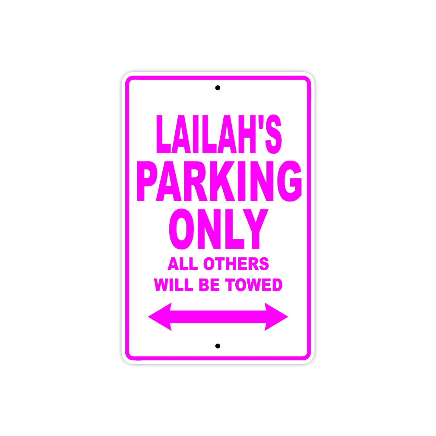 Lailah's Name Parking Only All Others Will Be Towed Sign