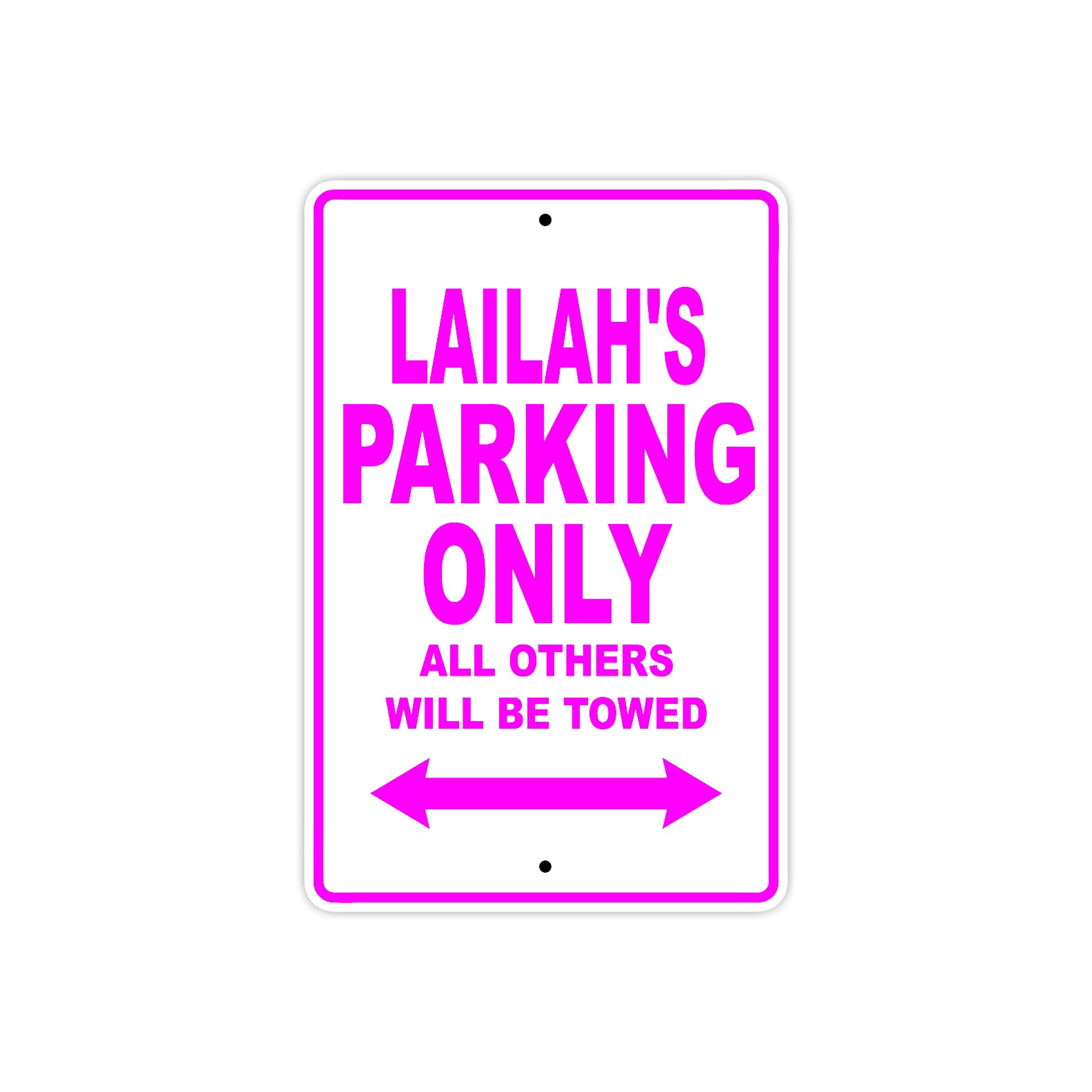 Lailah's Name Parking Only All Others Will Be Towed Sign