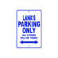 Lana's Name Parking Only All Others Will Be Towed Metal Sign  