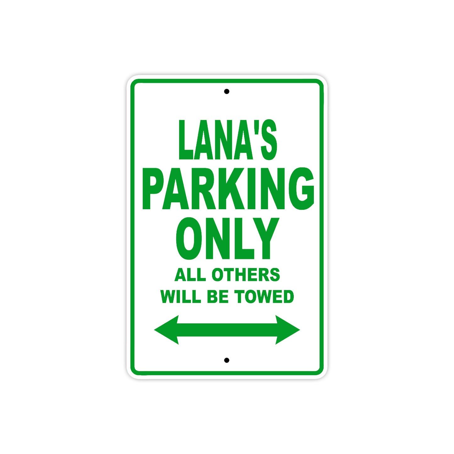 Lana's Name Parking Only All Others Will Be Towed Metal Sign Plate