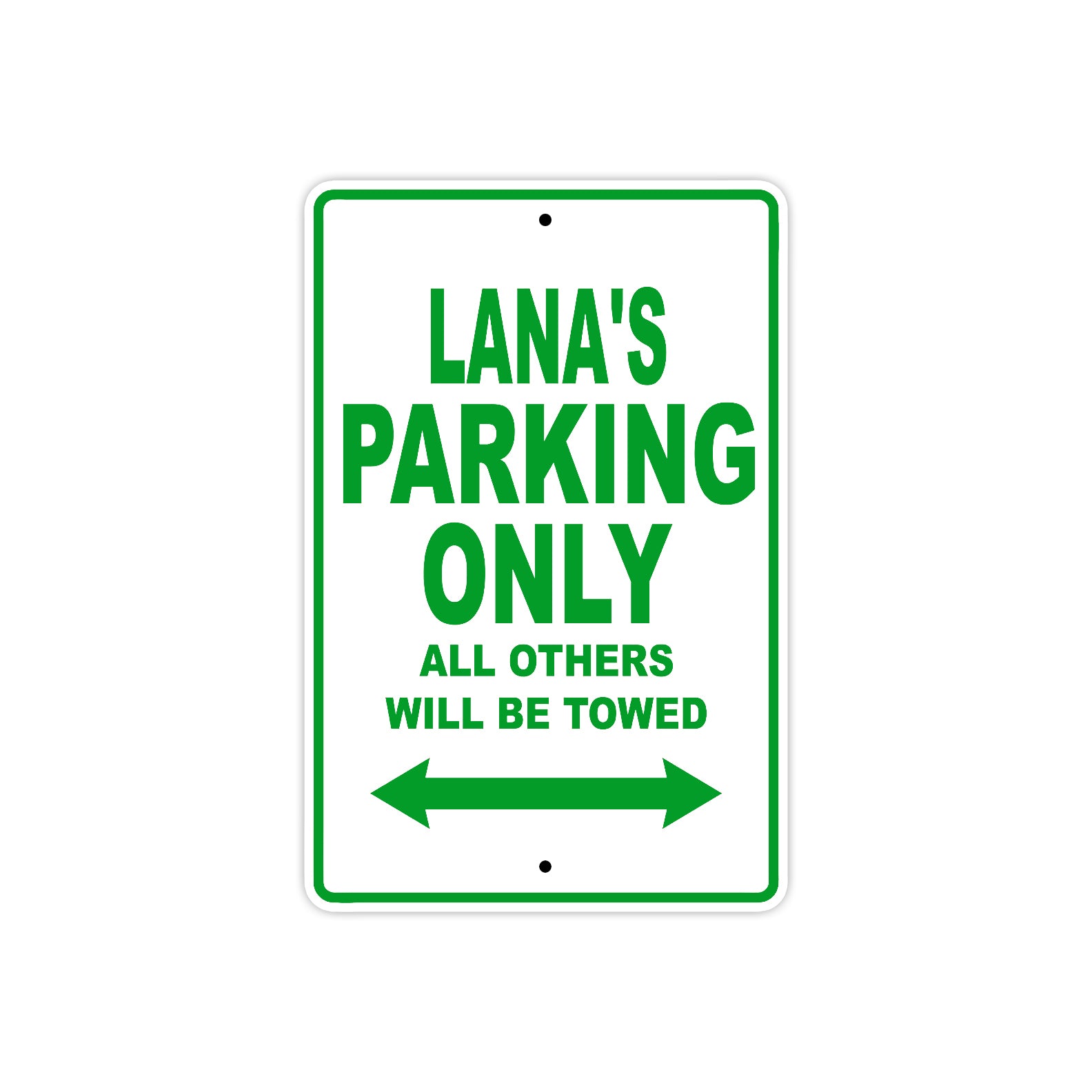 Lana's Name Parking Only All Others Will Be Towed Metal Sign Plate