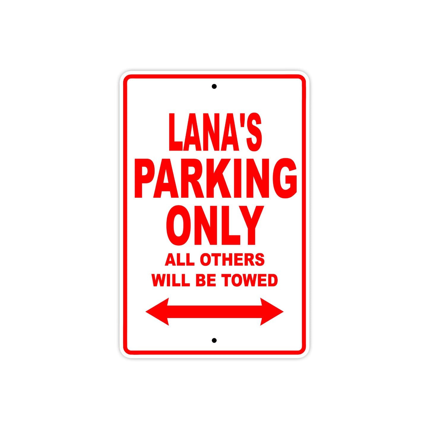 Lana's Name Parking Only All Others Will Be Towed Sign Plate