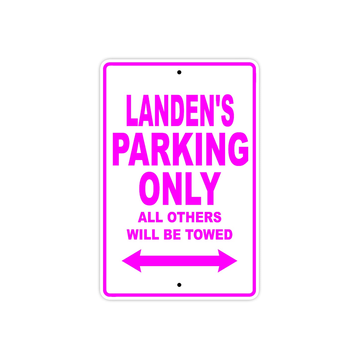 Landen's Name Parking Only All Others Will Be Towed Metal Sign  