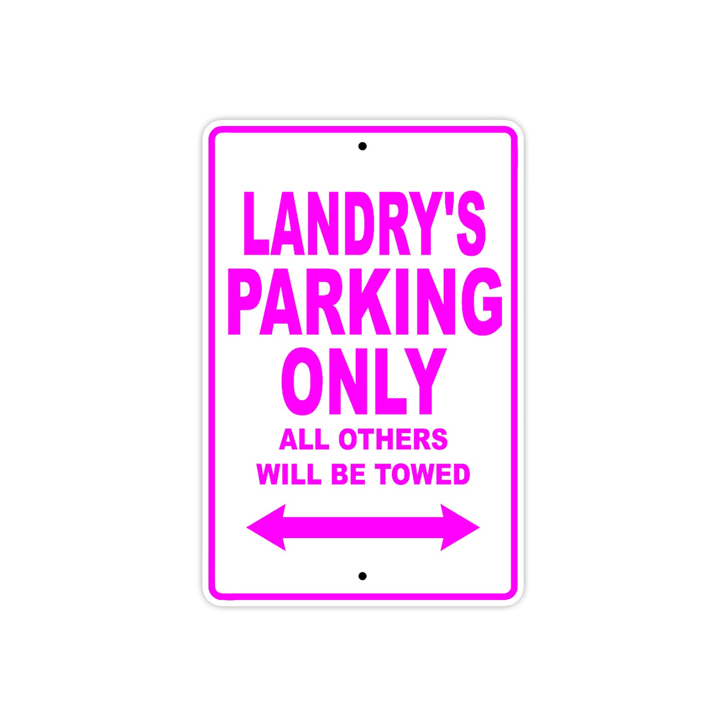 Landry's Name Parking Only All Others Will Be Towed Metal Sign  