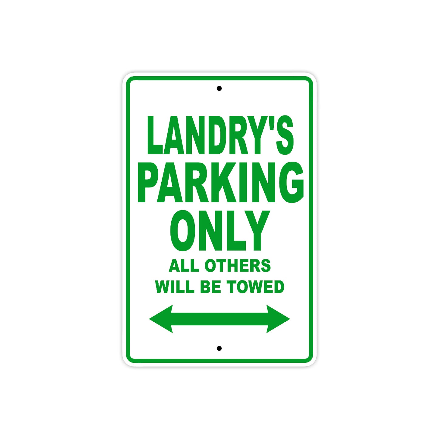 Landry's Name Parking Only All Others Will Be Towed Sign Plate