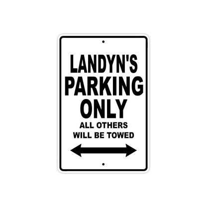 Landyn's Name Parking Only All Others Will Be Towed Aluminum Sign  