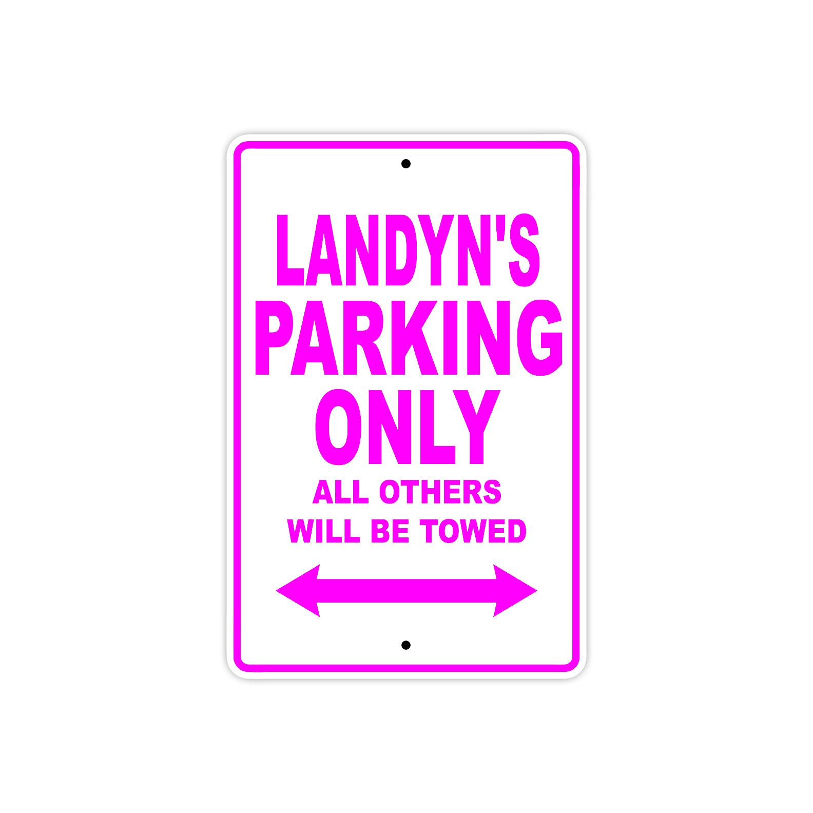 Landyn's Name Parking Only All Others Will Be Towed Metal Sign  
