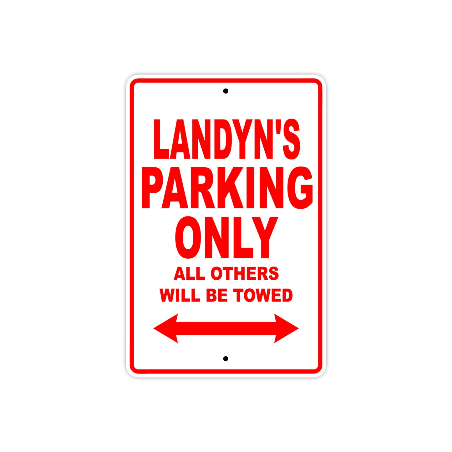 Landyn's Name Parking Only All Others Will Be Towed Metal Sign Plate