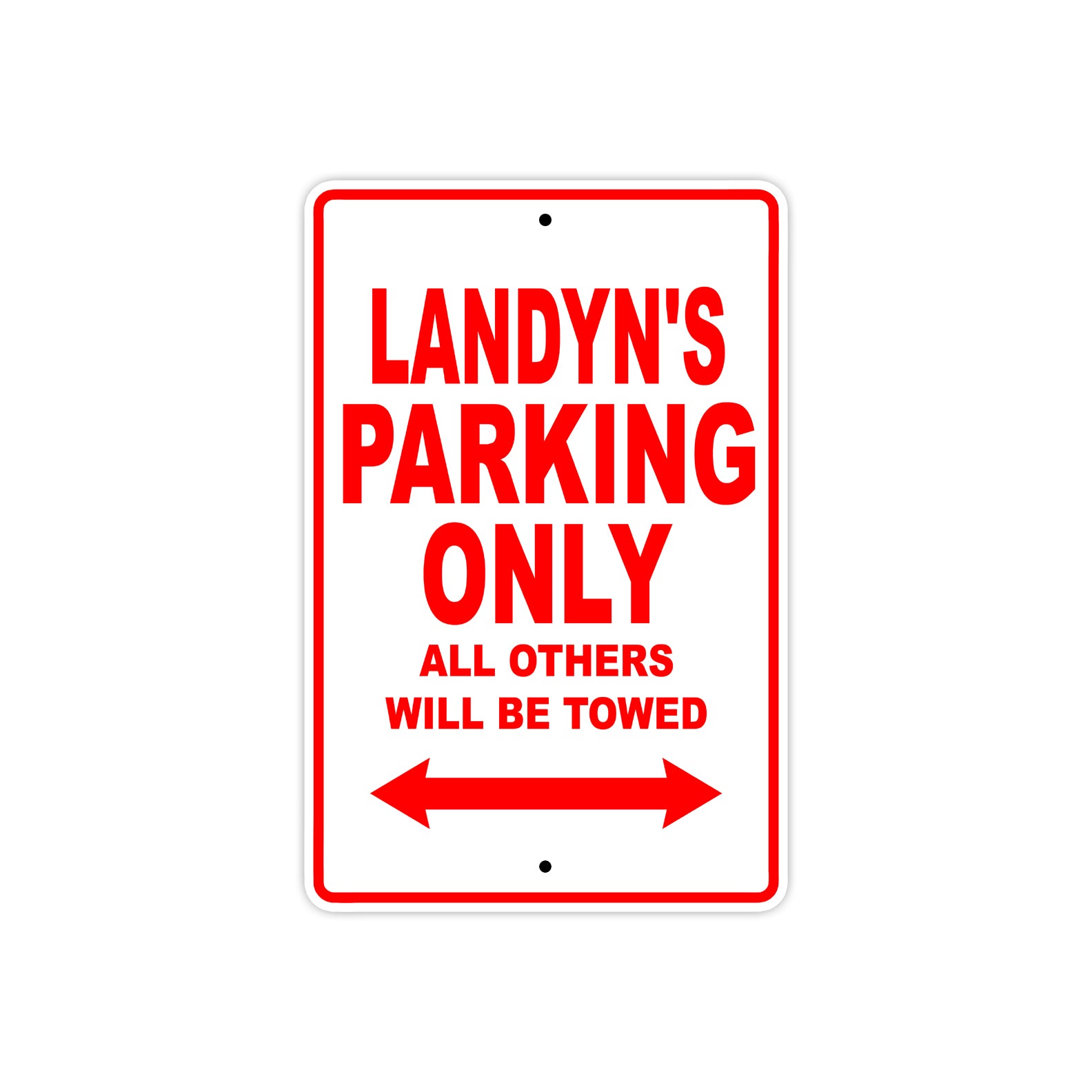 Landyn's Name Parking Only All Others Will Be Towed Metal Sign Plate