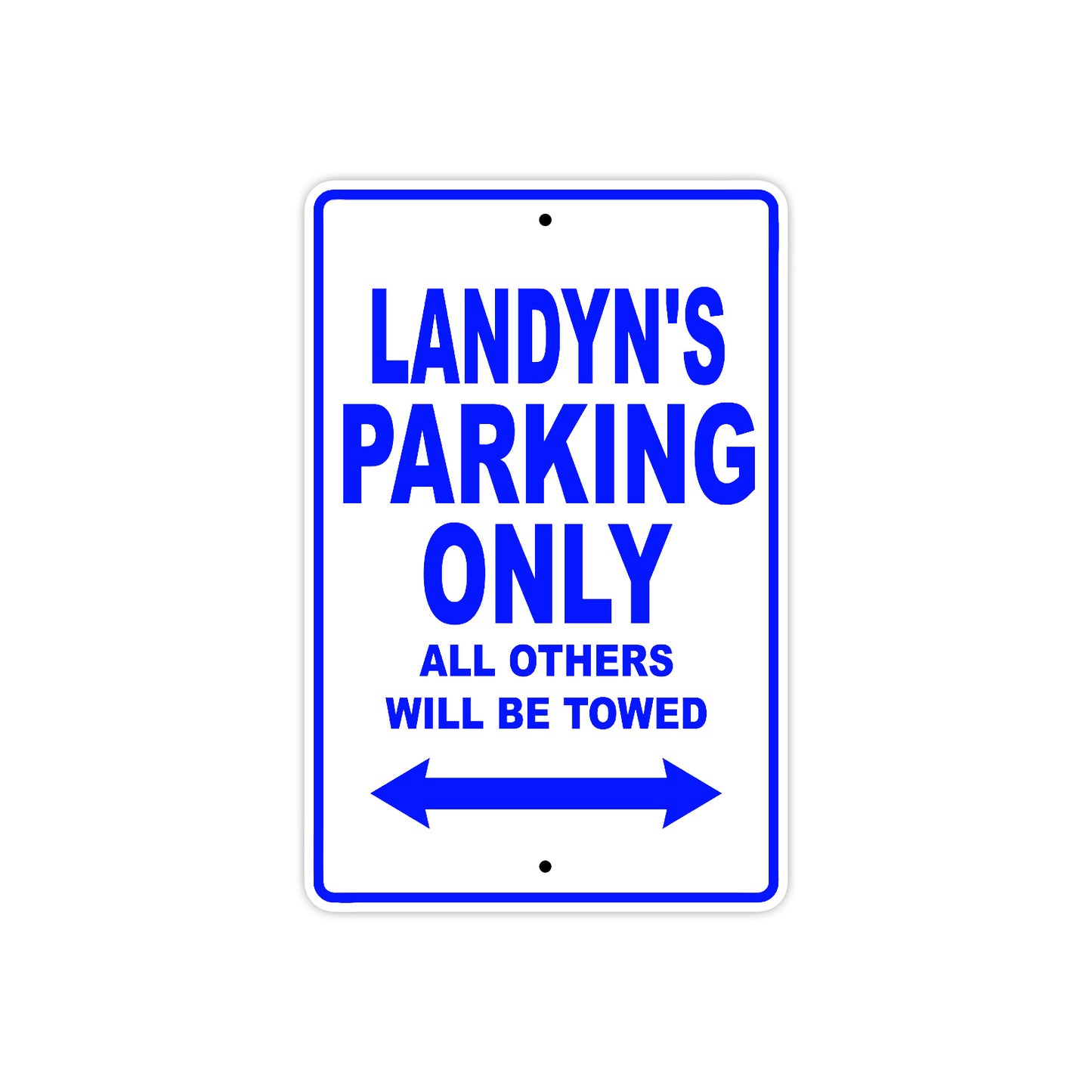 Landyn's Name Parking Only All Others Will Be Towed Sign