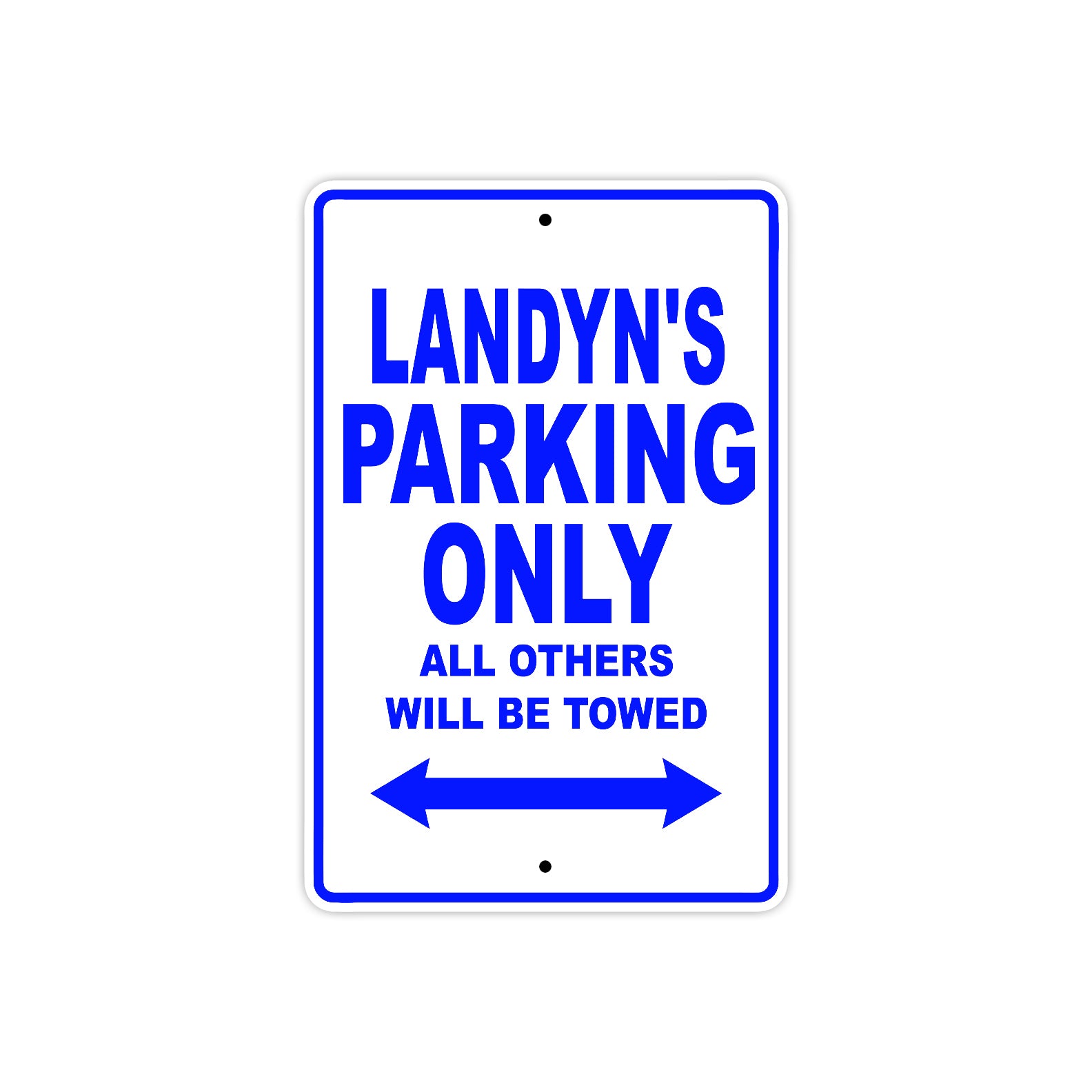 Landyn's Name Parking Only All Others Will Be Towed Sign