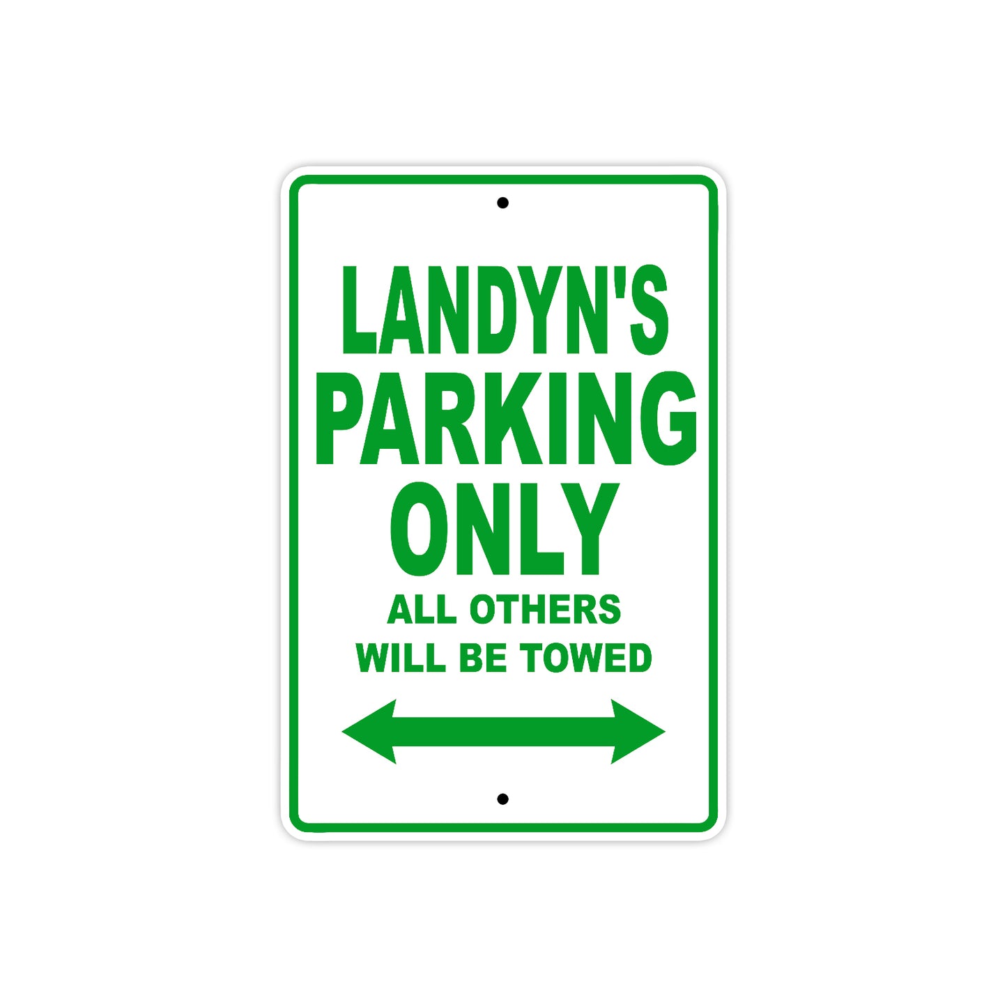Landyn's Name Parking Only All Others Will Be Towed Sign Plate