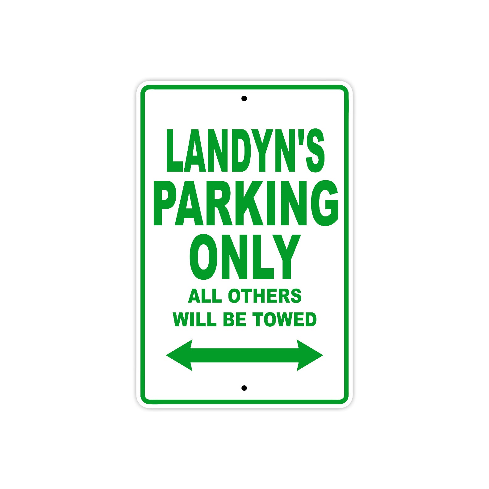 Landyn's Name Parking Only All Others Will Be Towed Sign Plate