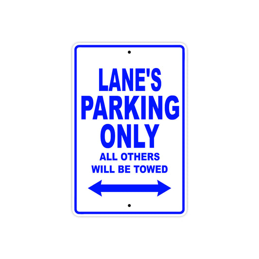 Lane's Name Parking Only All Others Will Be Towed Sign