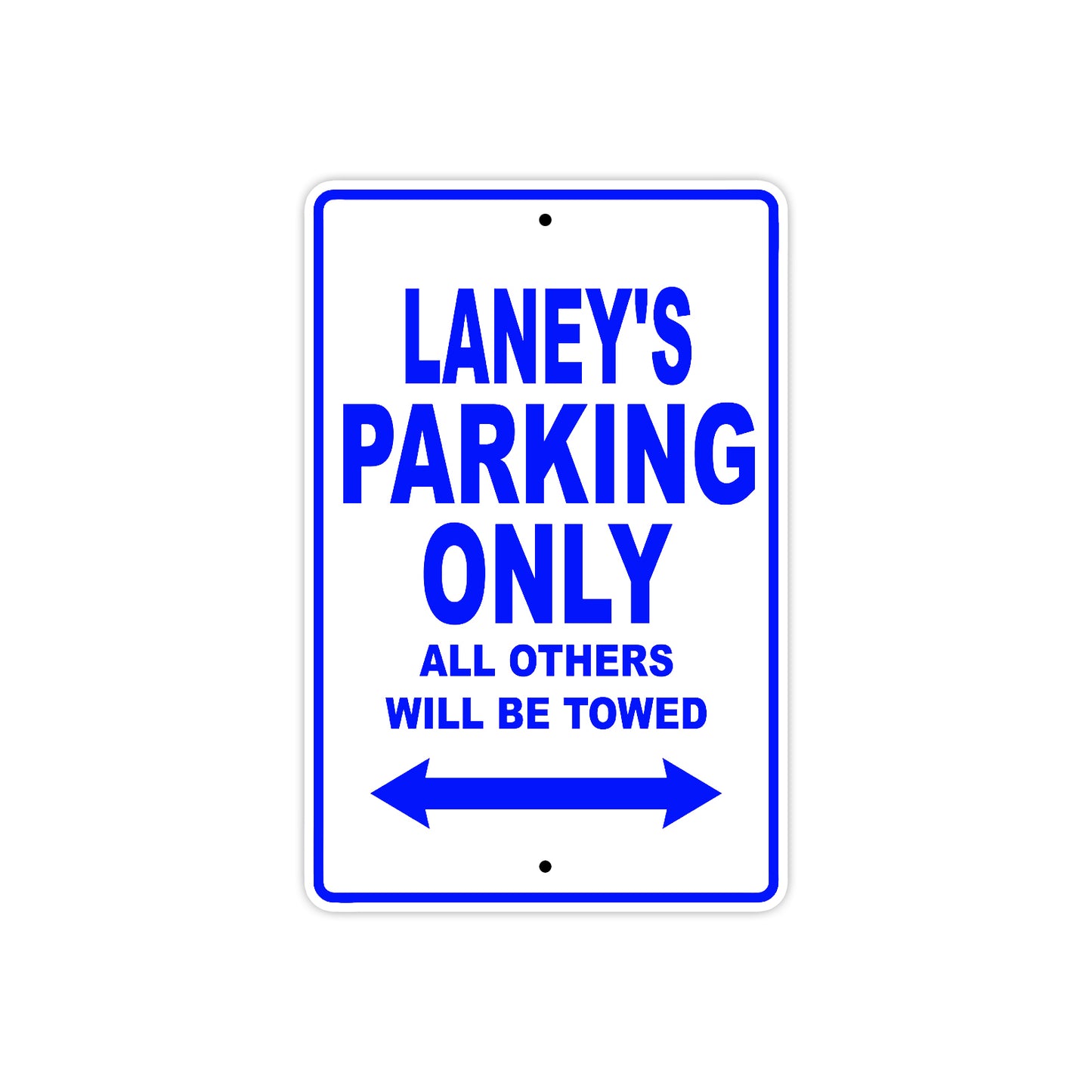 Laney's Name Parking Only All Others Will Be Towed Metal Sign