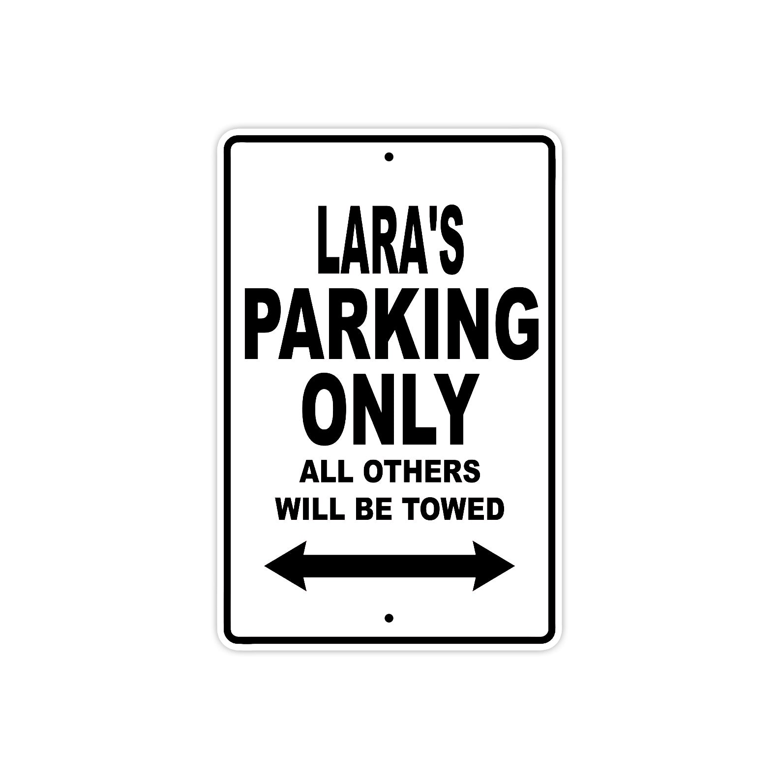 Lara's Name Parking Only All Others Will Be Towed Aluminum Sign  