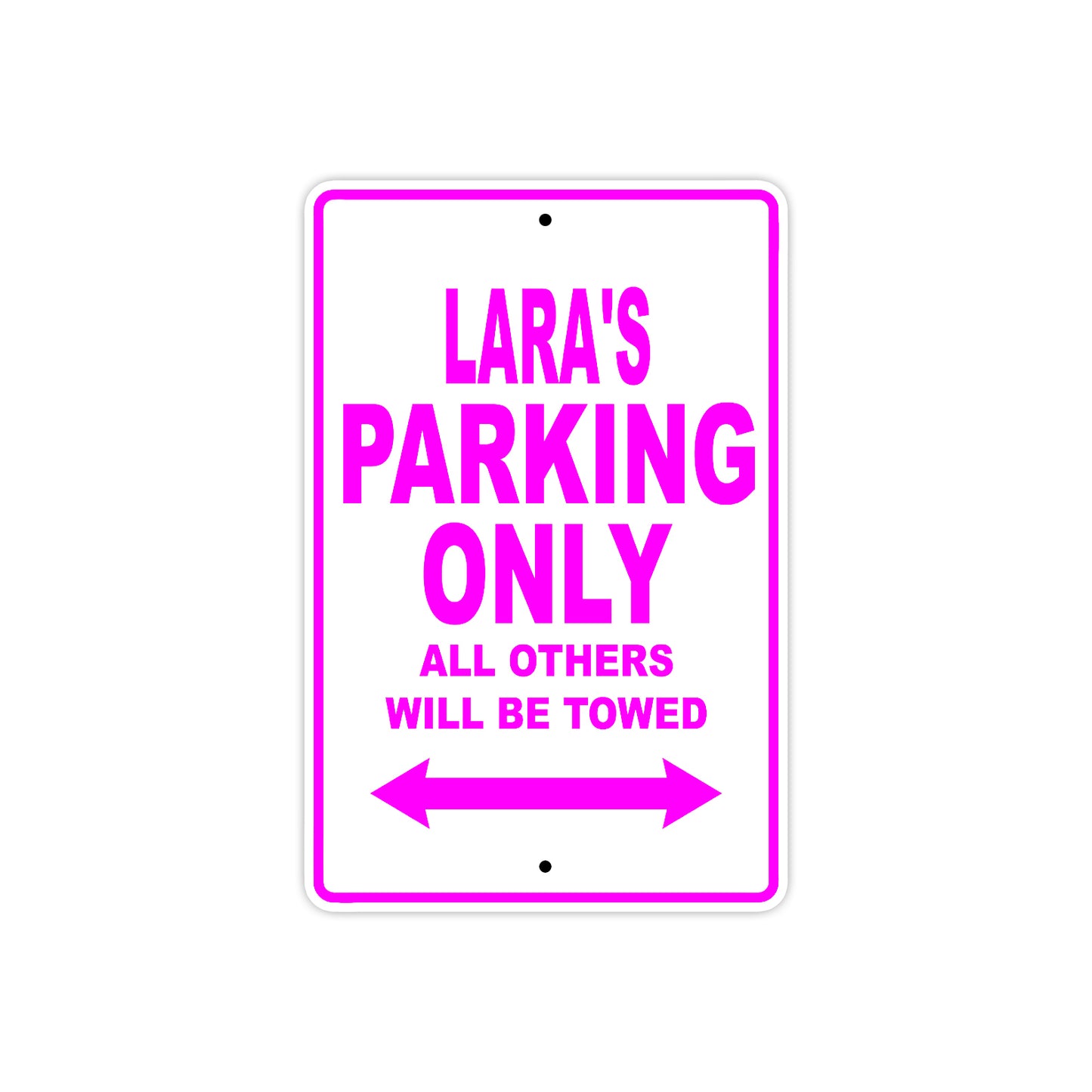 Lara's Name Parking Only All Others Will Be Towed Sign