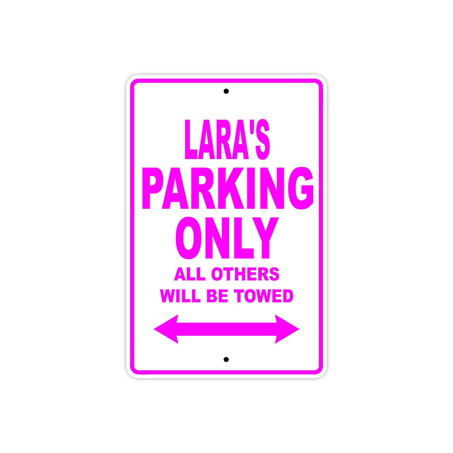 Lara's Name Parking Only All Others Will Be Towed Sign