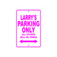 Larry's Name Parking Only All Others Will Be Towed Metal Sign  