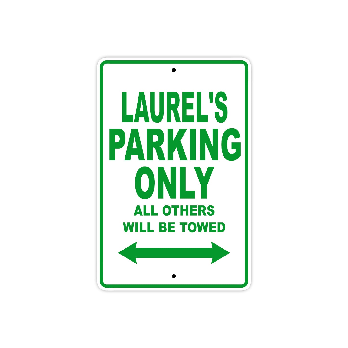 Laurel's Name Parking Only All Others Will Be Towed Metal Sign Plate