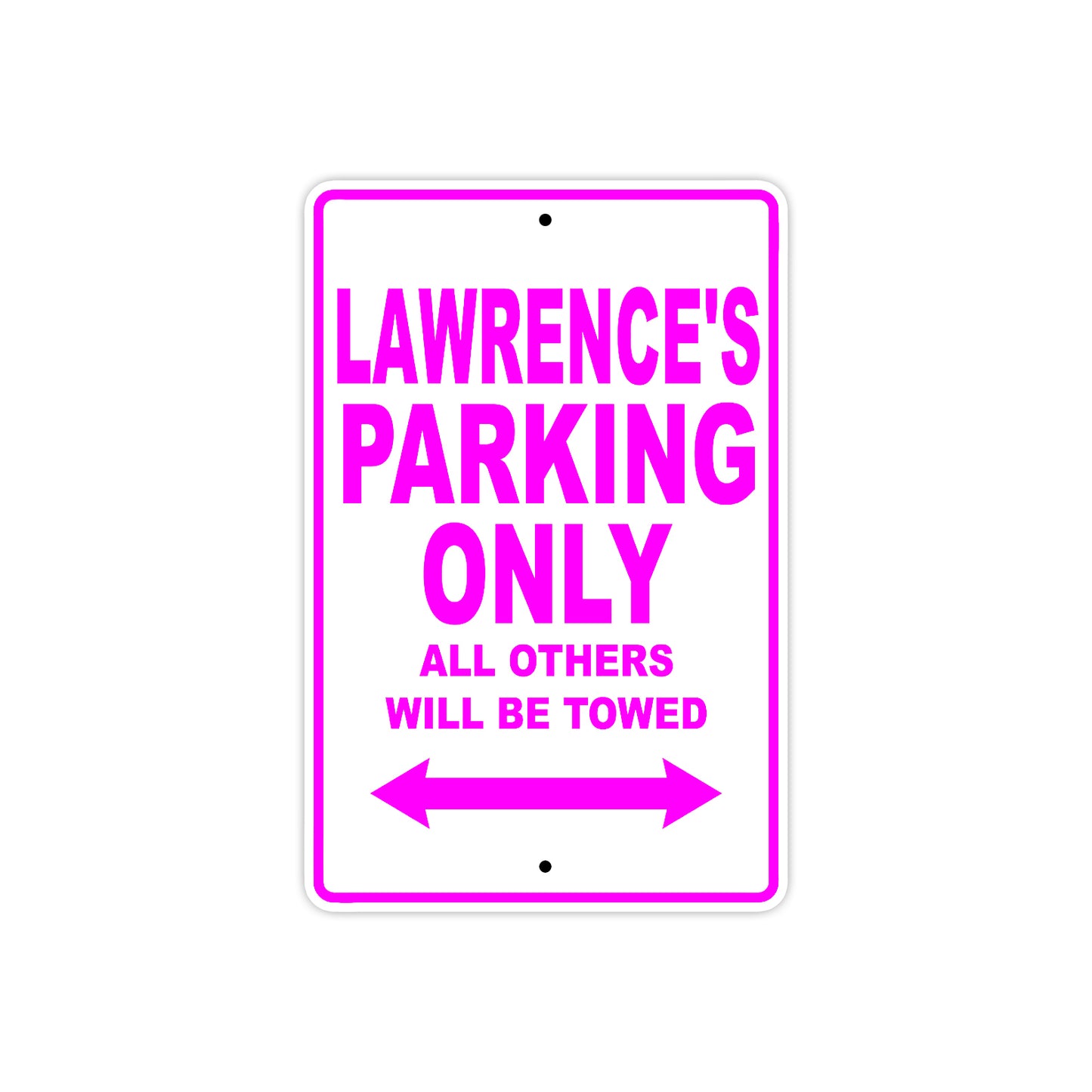Lawrence's Name Parking Only All Others Will Be Towed Metal Sign  