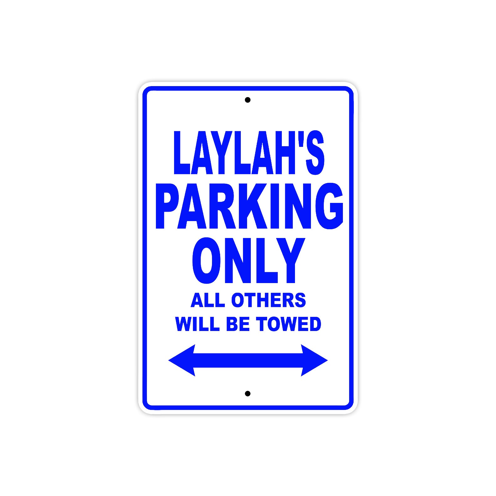 Laylah's Name Parking Only All Others Will Be Towed Metal Sign  