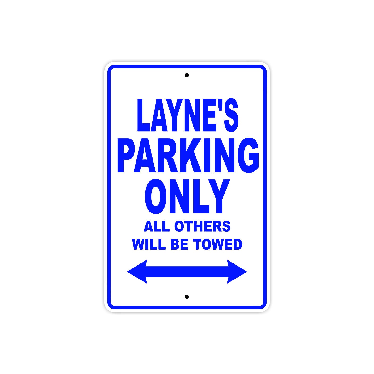 Layne's Name Parking Only All Others Will Be Towed Sign