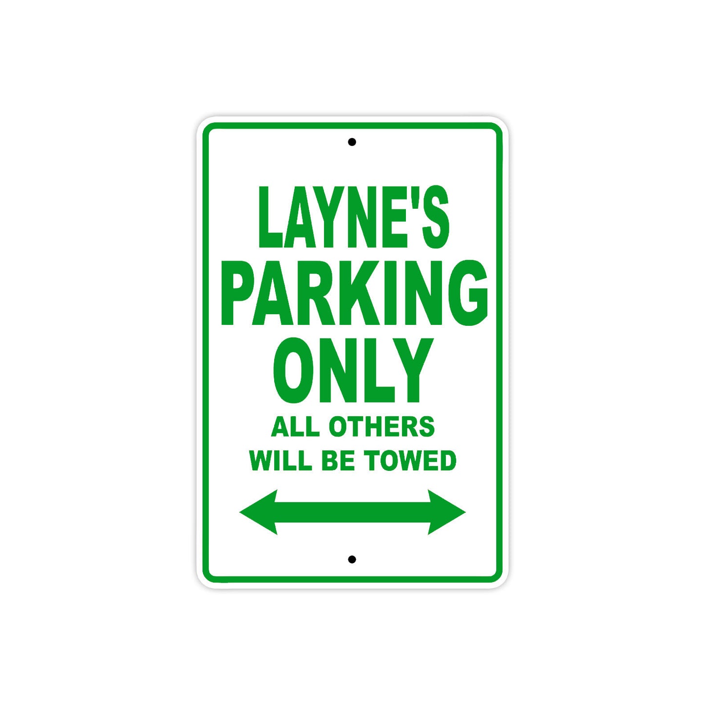 Layne's Name Parking Only All Others Will Be Towed Sign Plate