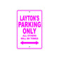 Layton's Name Parking Only All Others Will Be Towed Metal Sign  