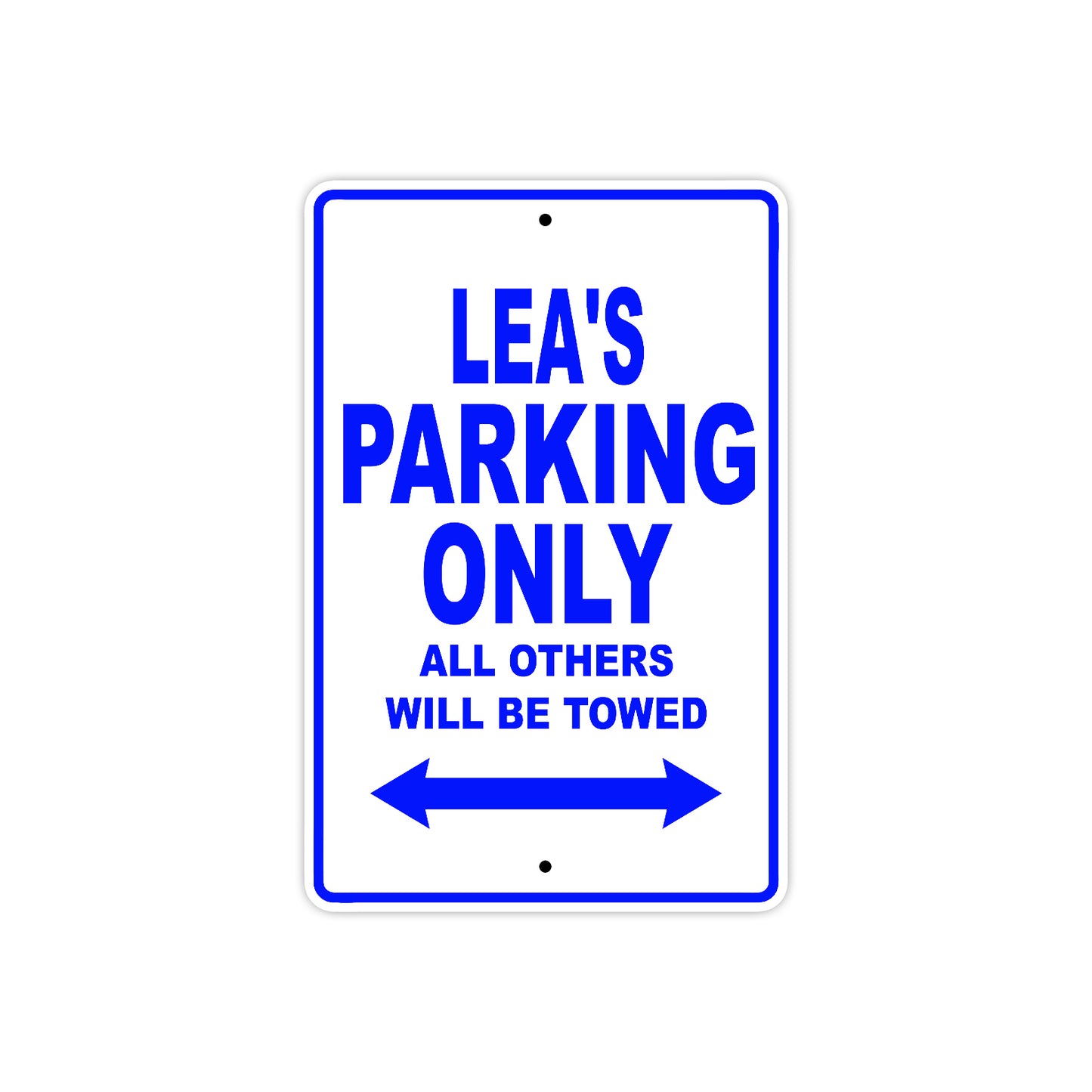Lea's Name Parking Only All Others Will Be Towed Metal Sign  