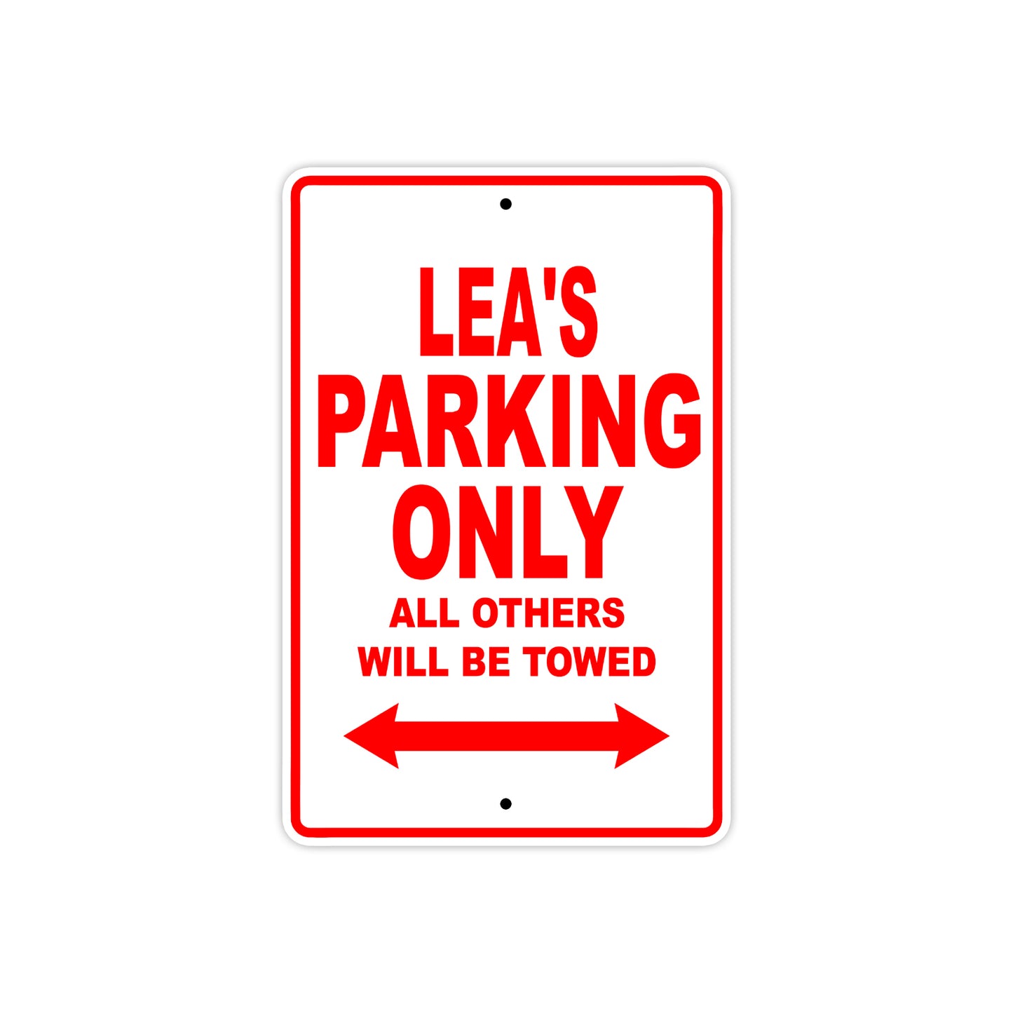 Lea's Name Parking Only All Others Will Be Towed Sign Plate