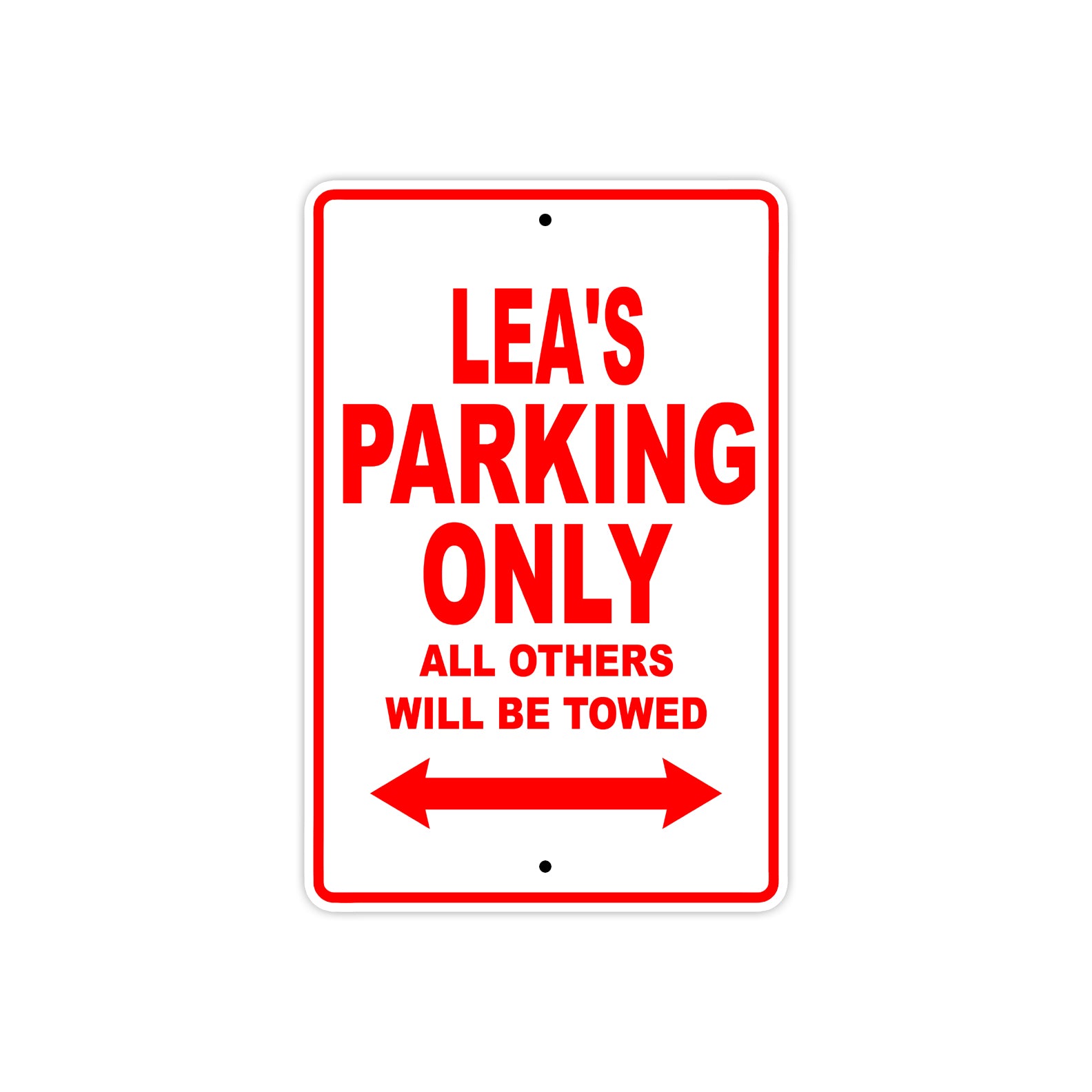 Lea's Name Parking Only All Others Will Be Towed Sign Plate