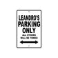 Leandro's Name Parking Only All Others Will Be Towed Aluminum Sign  