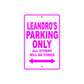 Leandro's Name Parking Only All Others Will Be Towed Metal Sign  