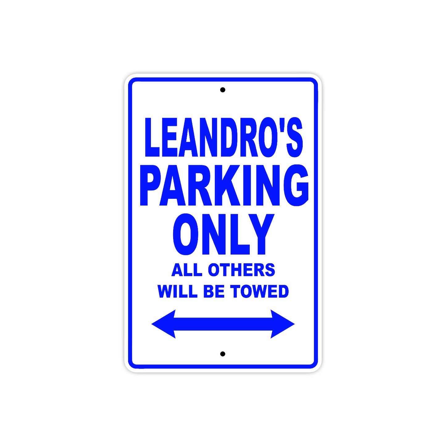 Leandro's Name Parking Only All Others Will Be Towed Sign