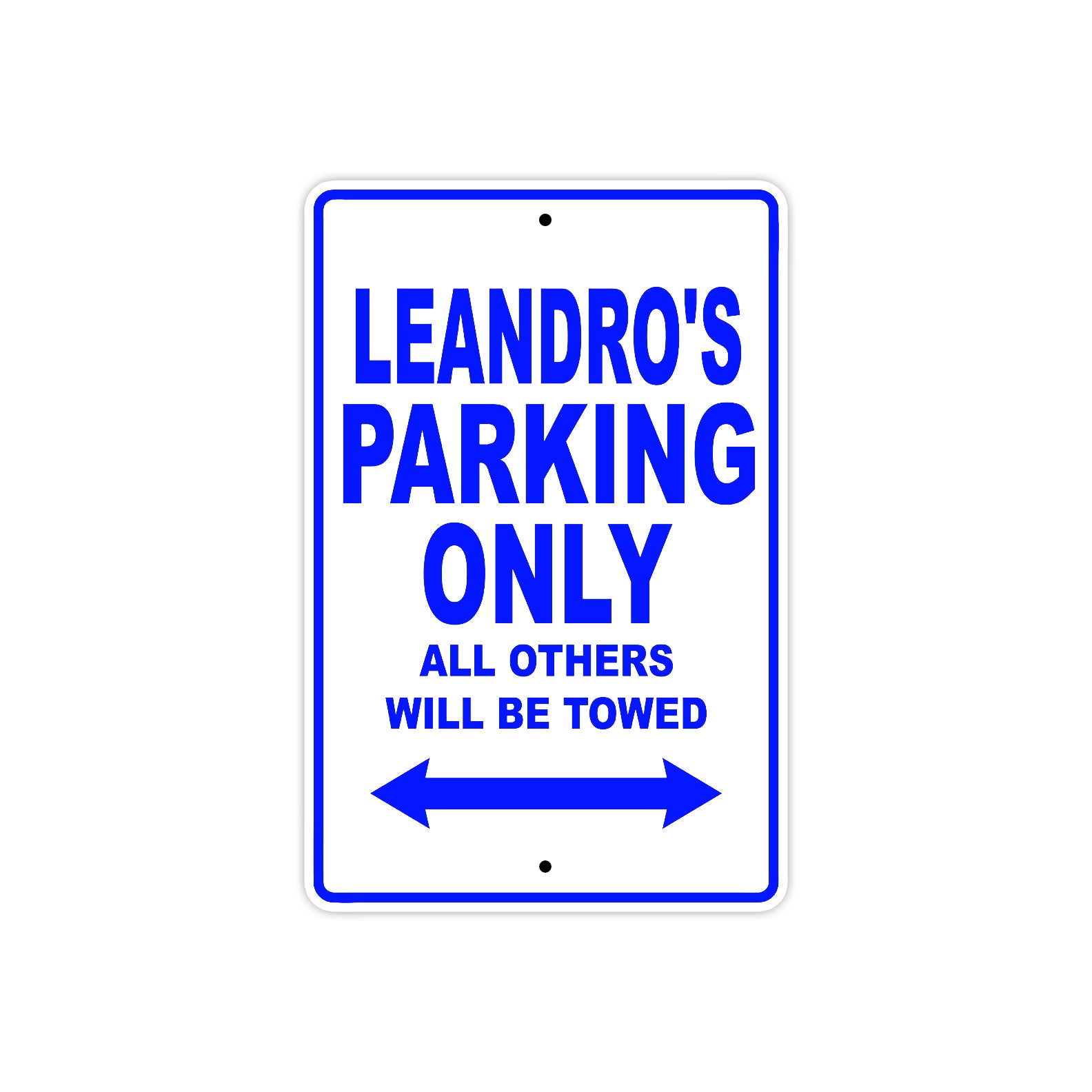 Leandro's Name Parking Only All Others Will Be Towed Sign