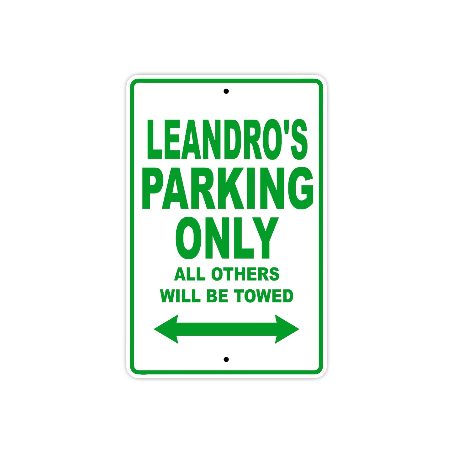 Leandro's Name Parking Only All Others Will Be Towed Sign Plate