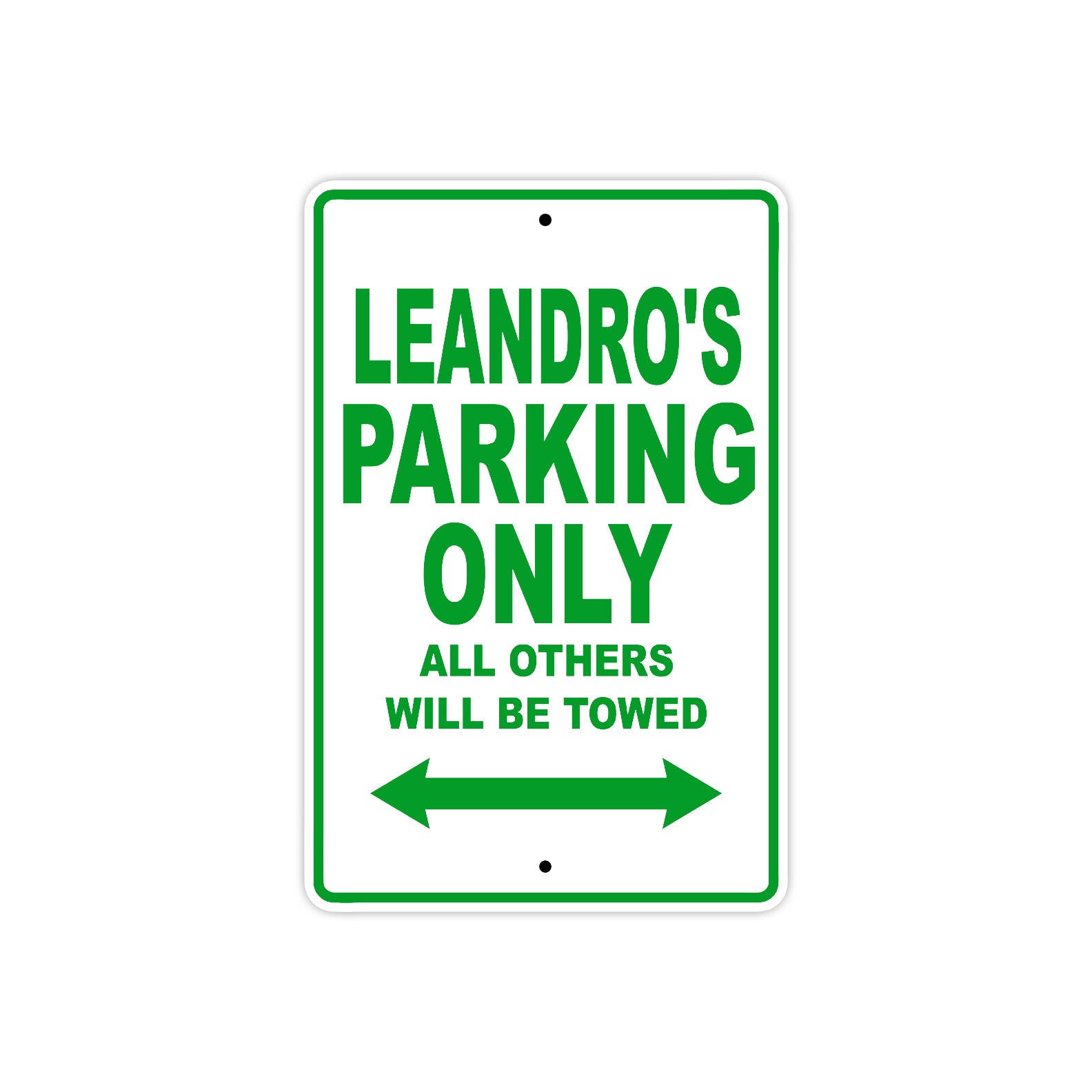 Leandro's Name Parking Only All Others Will Be Towed Sign Plate