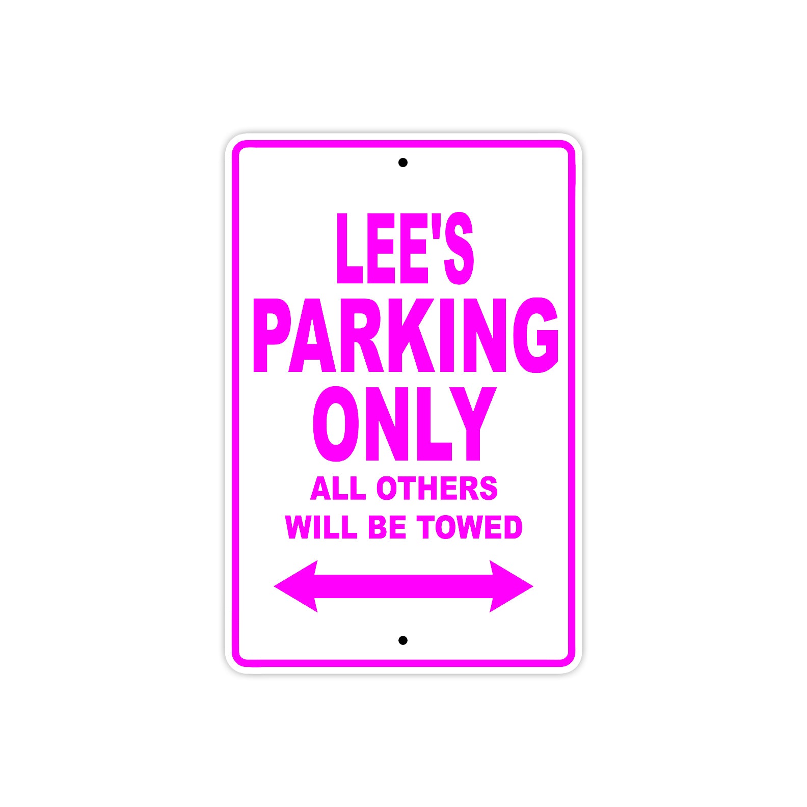 Lee's Name Parking Only All Others Will Be Towed Metal Sign  