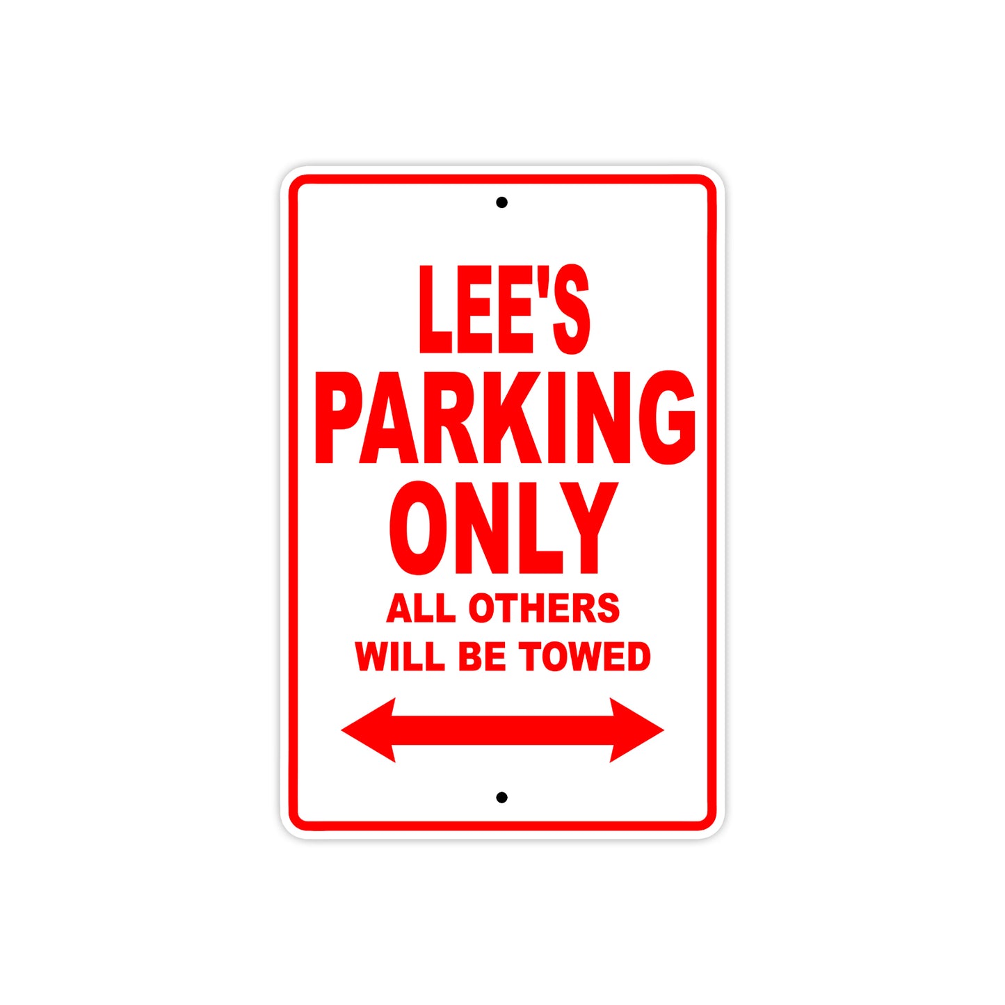 Lee's Name Parking Only All Others Will Be Towed Metal Sign Plate