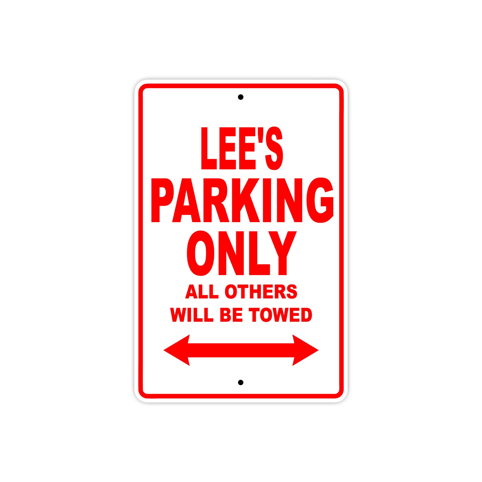 Lee's Name Parking Only All Others Will Be Towed Metal Sign Plate
