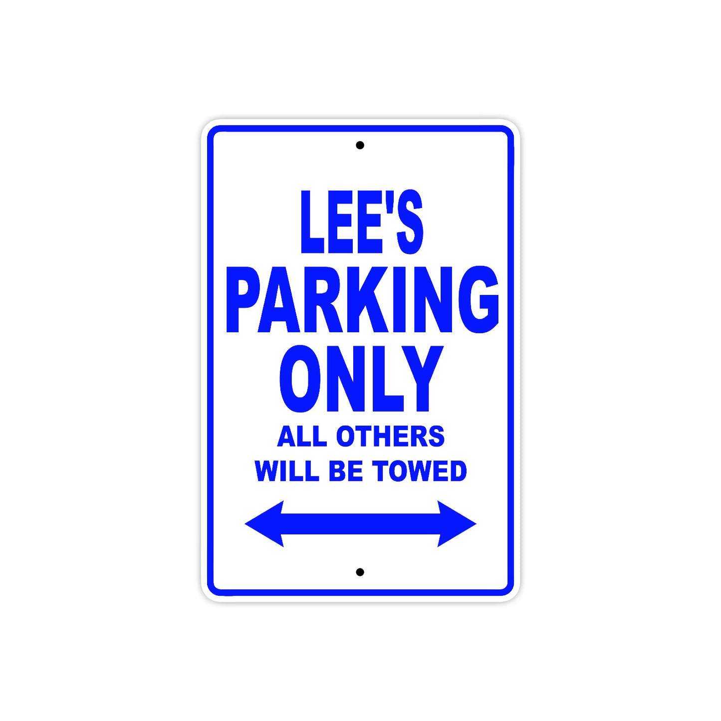 Lee's Name Parking Only All Others Will Be Towed Sign