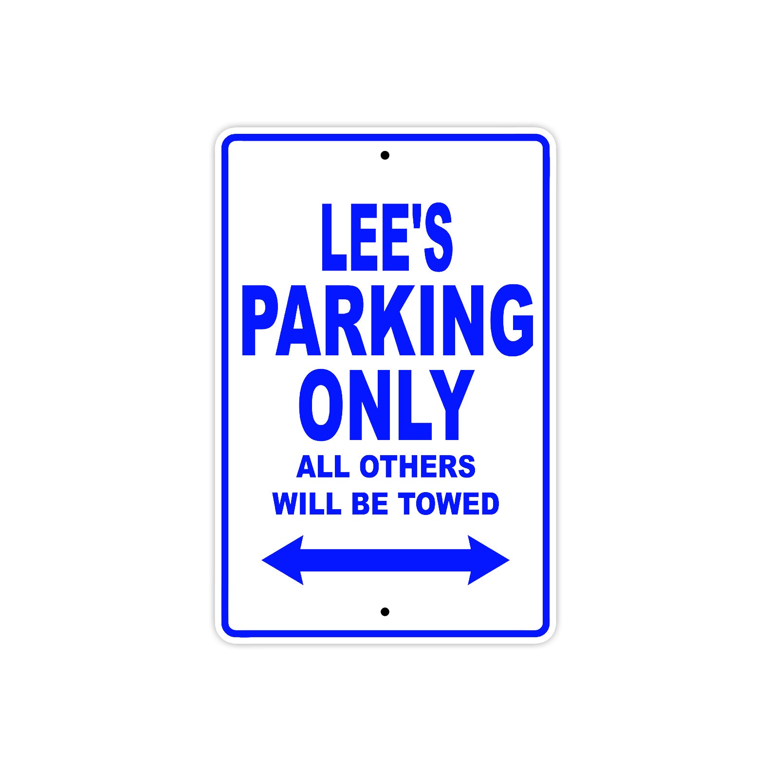 Lee's Name Parking Only All Others Will Be Towed Sign